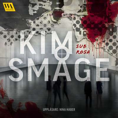 Sub rosa - Kim Småge.