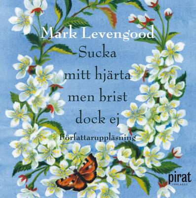 Sucka mitt hjärta men brist dock ej - Mark Levengood.