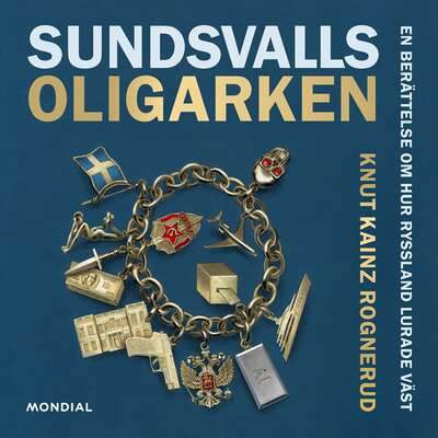 Sundsvallsoligarken - Knut Kainz Rognerud.