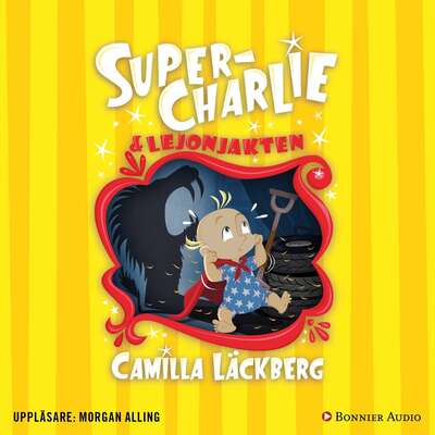 Super-Charlie och lejonjakten - Camilla Läckberg.