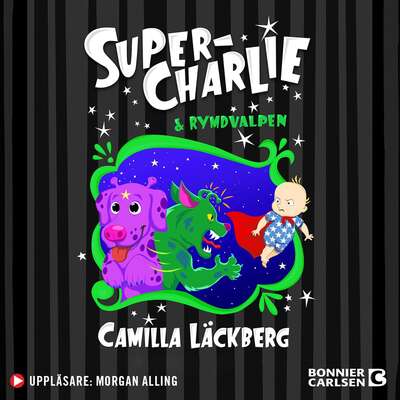 Super-Charlie och rymdvalpen - Camilla Läckberg.