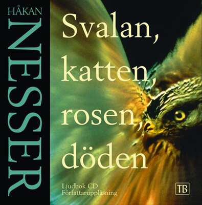 Svalan, katten, rosen, döden - Håkan Nesser.