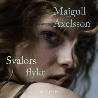 Svalors flykt - Majgull Axelsson.