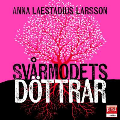 Svårmodets döttrar - Anna Laestadius Larsson.