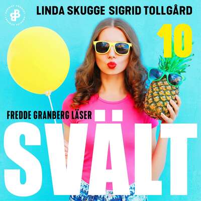 Svält. S1E10 - Linda Skugge och Sigrid Tollgård.