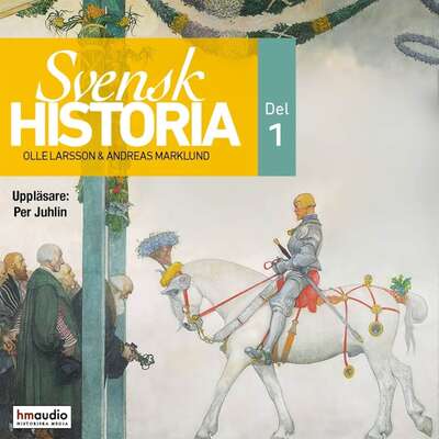 Svensk historia, del 1 - Andreas Marklund och Olle Larsson.