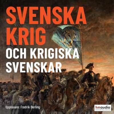 Svenska krig och krigiska svenskar - Magnus Bergsten (red.).