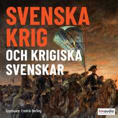 Svenska krig och krigiska svenskar