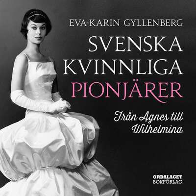 Svenska kvinnliga pionjärer - Eva-Karin Gyllenberg.