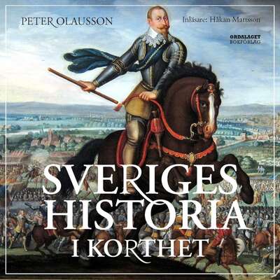 Sveriges historia i korthet - Peter Olausson.