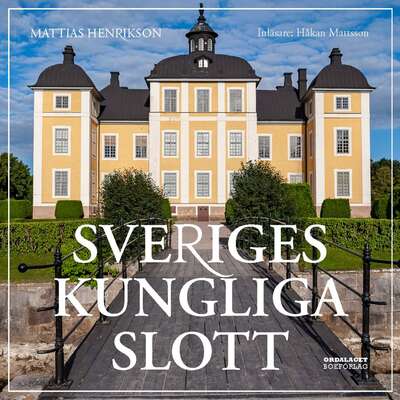 Sveriges kungliga slott - Mattias Henrikson.