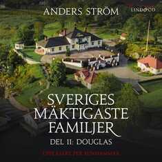 Sveriges mäktigaste familjer, Douglas: Del 11