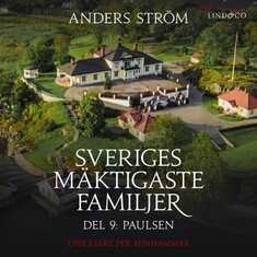 Sveriges mäktigaste familjer, Paulsen: Del 9