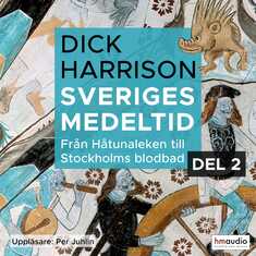 Sveriges medeltid, 2. Från Håtunaleken till Stockholms blodbad