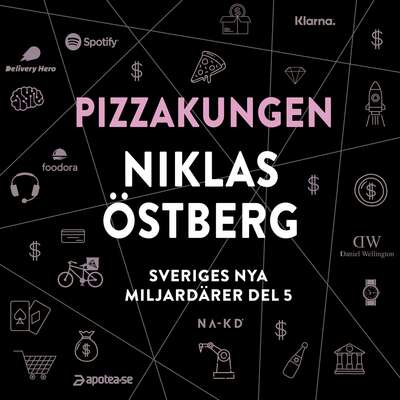 Sveriges nya miljardärer (5) : Pizzakungen Niklas Östberg