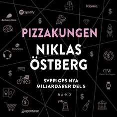 Sveriges nya miljardärer (5) : Pizzakungen Niklas Östberg