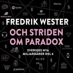 Sveriges nya miljardärer (6) : Fredrik Wester och striden om Paradox