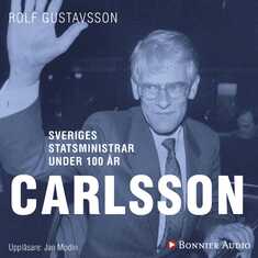 Sveriges statsministrar under 100 år : Ingvar Carlsson