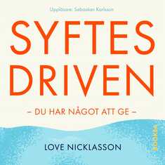 Syftesdriven : du har något att ge