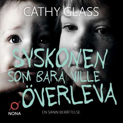 Syskonen som bara ville överleva - Cathy Glass.