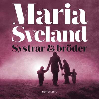 Systrar & bröder - Maria Sveland.