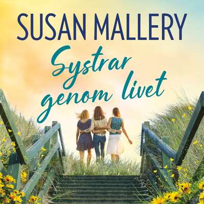 Systrar genom livet - Susan Mallery.