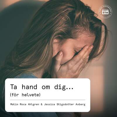 Ta hand om dig (för helvete) - Malin Roca Ahlgren och Jessica Stigsdotter Axberg.