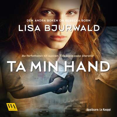 Ta min hand - Lisa Bjurwald.