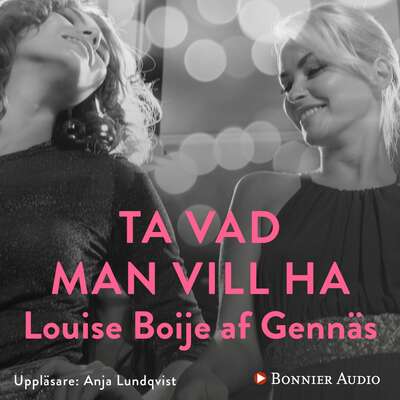 Ta vad man vill ha - Louise Boije af Gennäs.