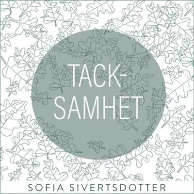 Tacksamhet - meditation - Sofia Sivertsdotter.