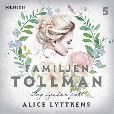 Tag lyckan fatt - Alice Lyttkens.