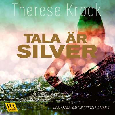 Tala är silver - Therese Krook.