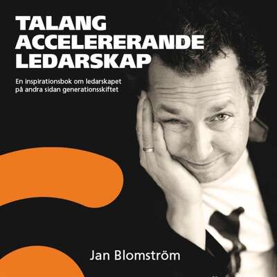 Talangaccelererande ledarskap - Jan Blomström.