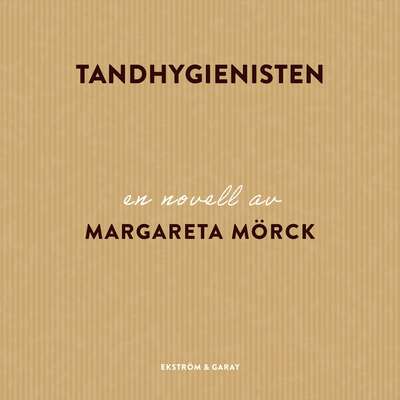 Tandhygienisten - Margareta Mörck.