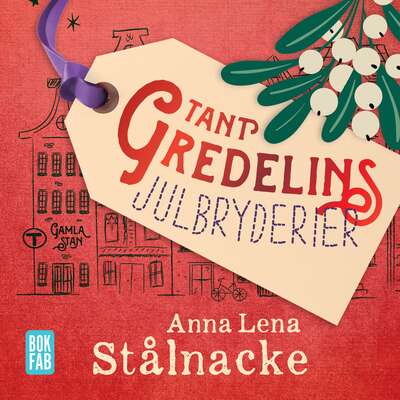 Tant Gredelins julbryderier - Anna Lena Stålnacke.