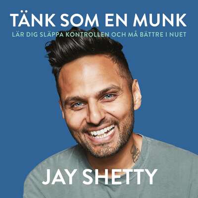 Tänk som en munk - Jay Shetty.