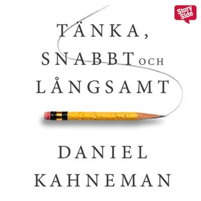 Tänka, snabbt och långsamt - Daniel Kahneman.