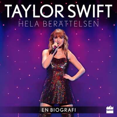 Taylor Swift : hela berättelsen - Chas Newkey-Burden.