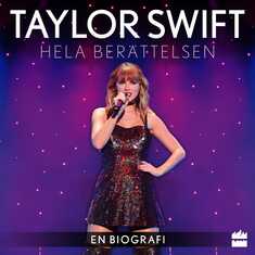 Taylor Swift : hela berättelsen