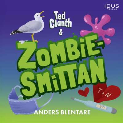 Ted Clanth och zombiesmittan - Anders Blentare.