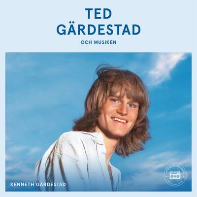 Ted Gärdestad och musiken - Kenneth Gärdestad.