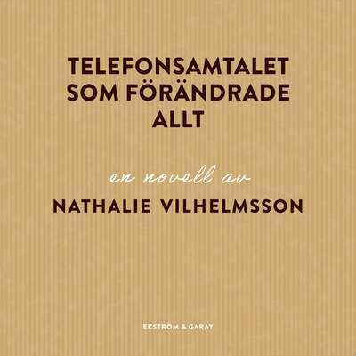 Telefonsamtalet som förändrade allt - Nathalie Vilhelmsson.