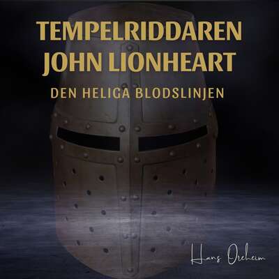 Tempelriddare John Lionheart och den heliga blodslinjen