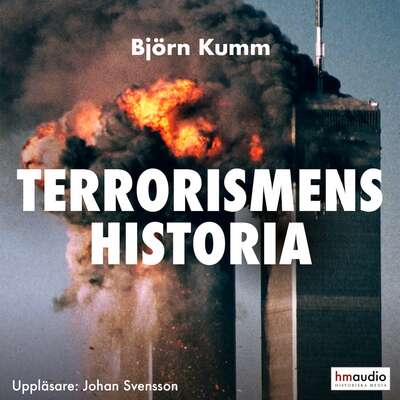 Terrorismens historia - Björn Kumm.