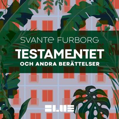 Testamentet : och andra berättelser - Svante Furborg.