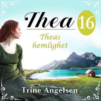 Theas hemlighet: En släkthistoria - Trine Angelsen.