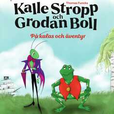 Thomas Funcks Kalle Stropp och Grodan Boll - På kalas och äventyr