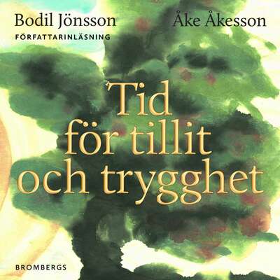 Tid för tillit och trygghet - Bodil Jönsson och Åke Åkesson.