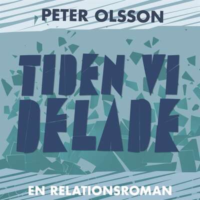 Tiden vi delade - Peter Olsson.