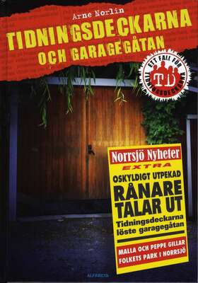 Tidningsdeckarna och garagegåtan - Arne Norlin.